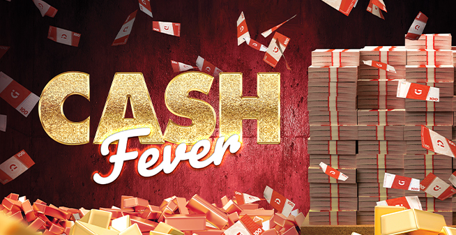 CASH FEVER - from 8:00 pm to 09:30 pm
